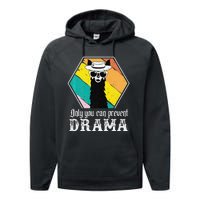 Funny Drama Llama Only You Can Prevent Drama Vintage Llama  Performance Fleece Hoodie