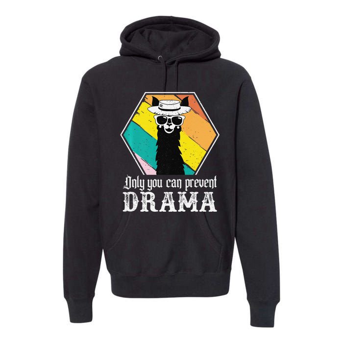 Funny Drama Llama Only You Can Prevent Drama Vintage Llama  Premium Hoodie