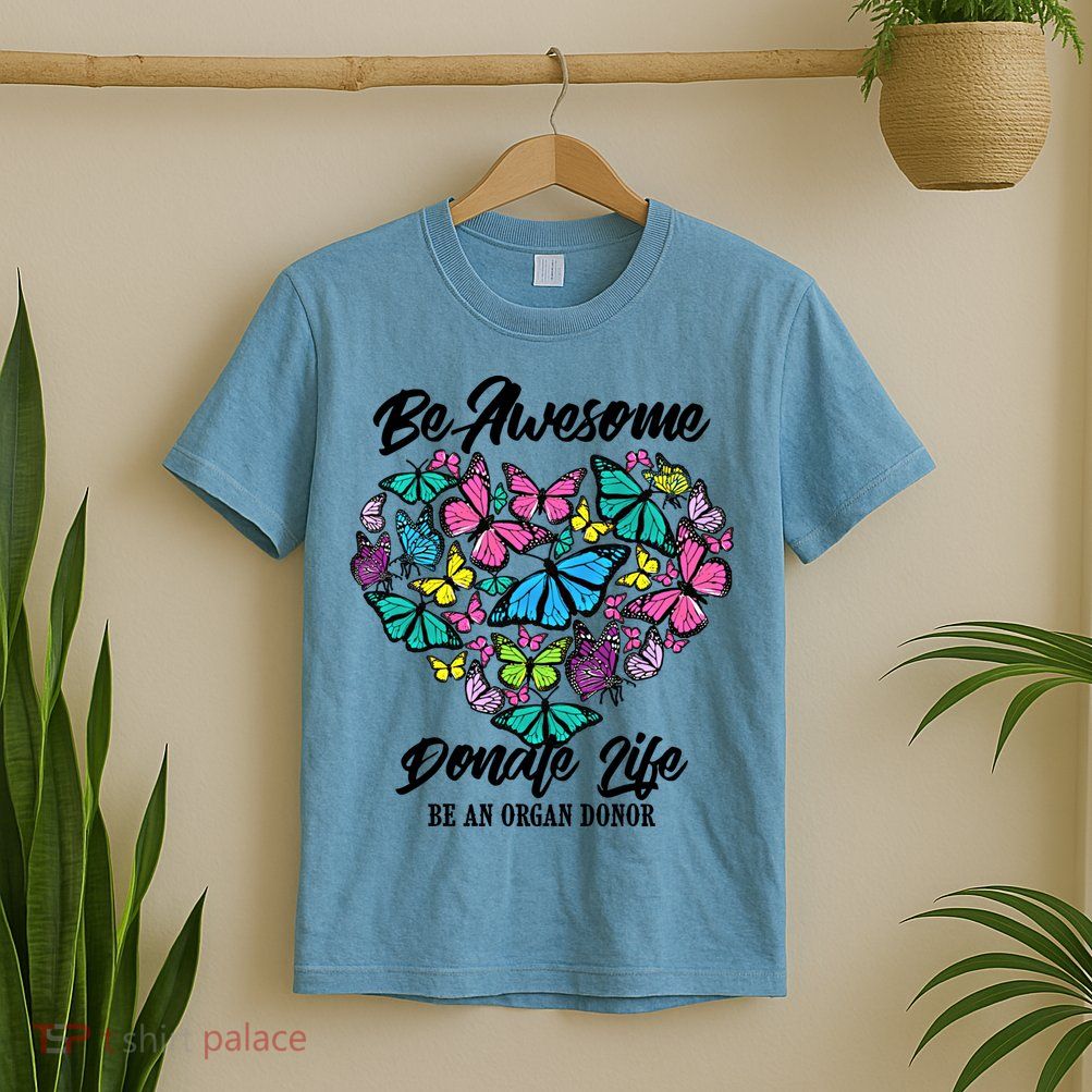 Funny Donate Life Be An Organ Donor Cute Donation Gift T-Shirt