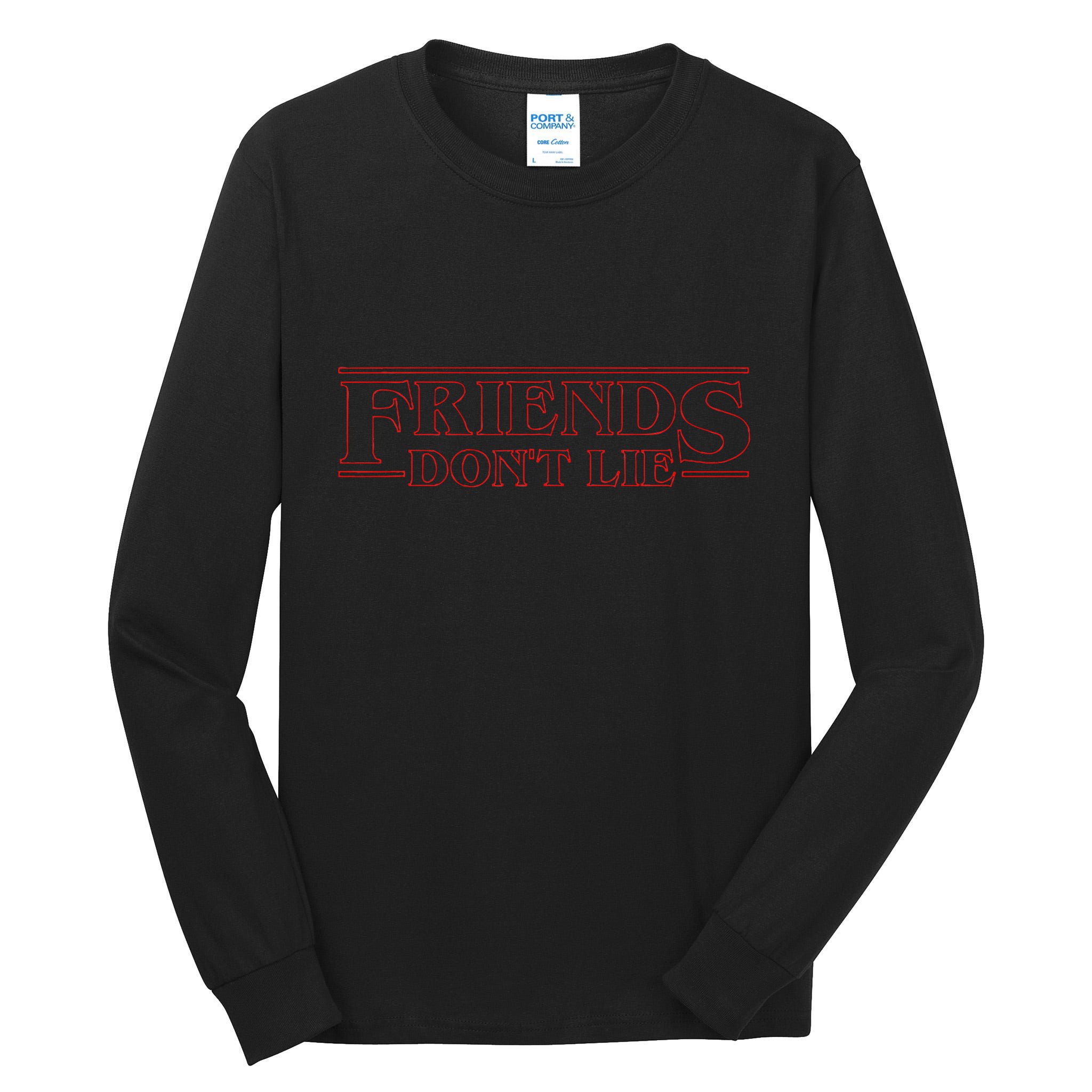 Friends DonT Lie Tall Long Sleeve T-Shirt
