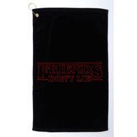 Friends DonT Lie Golf Towel