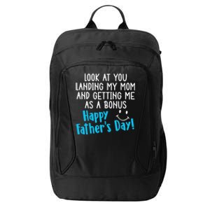 Funny Dad Look At You Landing My Mom Getting Me As A Bonus City Backpack