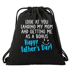 Funny Dad Look At You Landing My Mom Getting Me As A Bonus Drawstring Bag