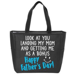 Funny Dad Look At You Landing My Mom Getting Me As A Bonus Zip Tote Bag