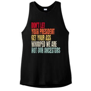 Funny Dont Let Your President Get Your Whooped Not Ancestors Ladies PosiCharge Tri-Blend Wicking Tank