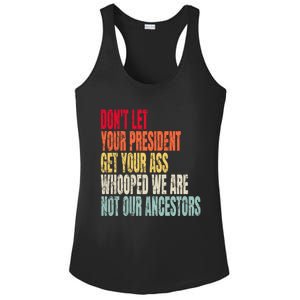 Funny Dont Let Your President Get Your Whooped Not Ancestors Ladies PosiCharge Competitor Racerback Tank