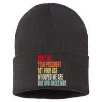 Funny Dont Let Your President Get Your Whooped Not Ancestors Sustainable Knit Beanie