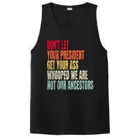 Funny Dont Let Your President Get Your Whooped Not Ancestors PosiCharge Competitor Tank