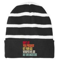 Funny Dont Let Your President Get Your Whooped Not Ancestors Striped Beanie with Solid Band