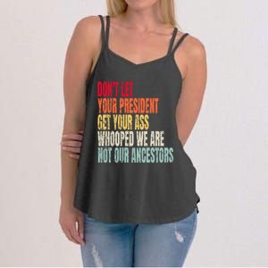 Funny Dont Let Your President Get Your Whooped Not Ancestors Women's Strappy Tank