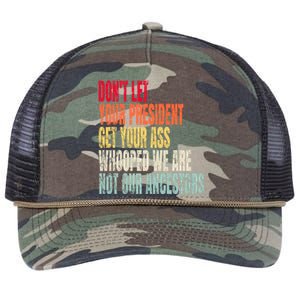 Funny Dont Let Your President Get Your Whooped Not Ancestors Retro Rope Trucker Hat Cap