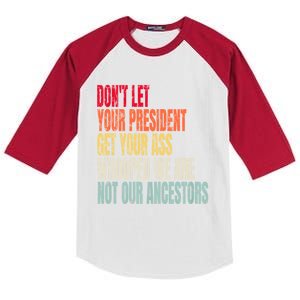 Funny Dont Let Your President Get Your Whooped Not Ancestors Kids Colorblock Raglan Jersey