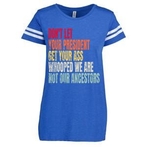 Funny Dont Let Your President Get Your Whooped Not Ancestors Enza Ladies Jersey Football T-Shirt