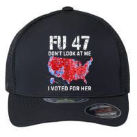 Fu47 DonT Look At Me I Voted For Her Flexfit Unipanel Trucker Cap