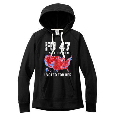 Fu47 DonT Look At Me I Voted For Her Women's Fleece Hoodie