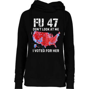 Fu47 DonT Look At Me I Voted For Her Womens Funnel Neck Pullover Hood