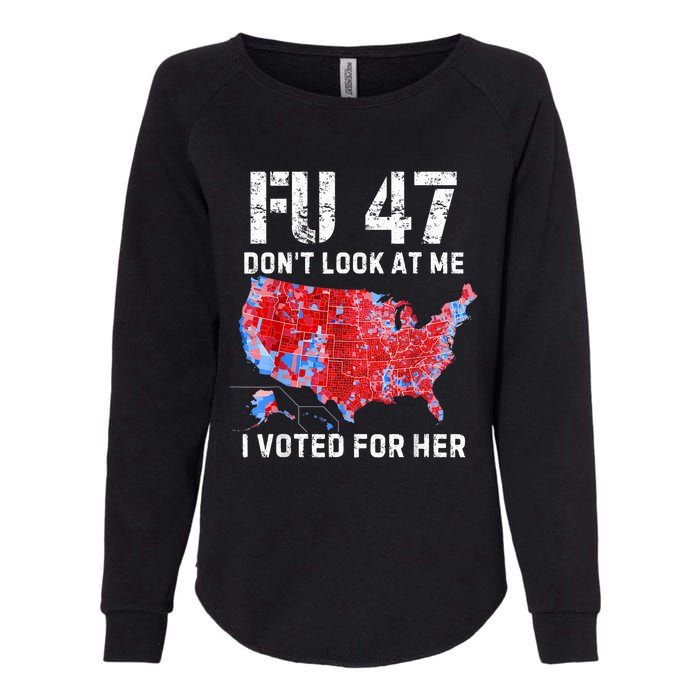 Fu47 DonT Look At Me I Voted For Her Womens California Wash Sweatshirt