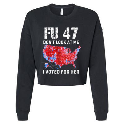 Fu47 DonT Look At Me I Voted For Her Cropped Pullover Crew