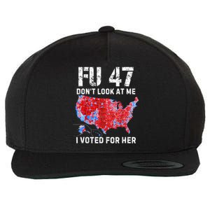 Fu47 DonT Look At Me I Voted For Her Wool Snapback Cap