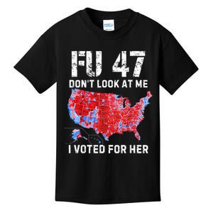 Fu47 DonT Look At Me I Voted For Her Kids T-Shirt