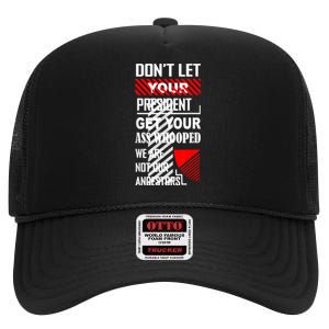 Funny Dont Let Your President Get Your Ass Whooped Gift High Crown Mesh Back Trucker Hat