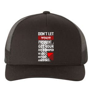 Funny Dont Let Your President Get Your Ass Whooped Gift Yupoong Adult 5-Panel Trucker Hat