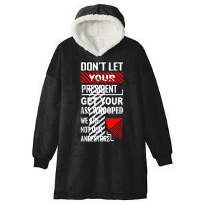 Funny Dont Let Your President Get Your Ass Whooped Gift Hooded Wearable Blanket