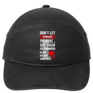 Funny Dont Let Your President Get Your Ass Whooped Gift 7-Panel Snapback Hat