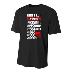 Funny Dont Let Your President Get Your Ass Whooped Gift Youth Performance Sprint T-Shirt