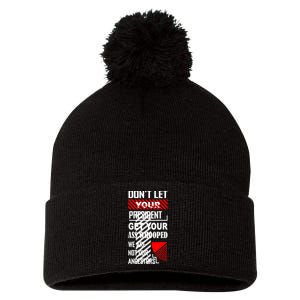 Funny Dont Let Your President Get Your Ass Whooped Gift Pom Pom 12in Knit Beanie