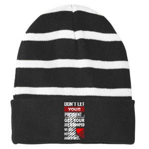 Funny Dont Let Your President Get Your Ass Whooped Gift Striped Beanie with Solid Band