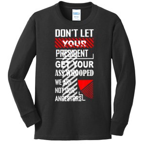 Funny Dont Let Your President Get Your Ass Whooped Gift Kids Long Sleeve Shirt