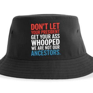 Funny Dont Let Your President Get Your Whooped Not Ancestors Sustainable Bucket Hat