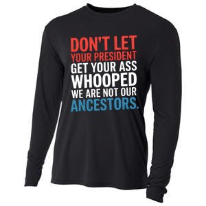 Funny Dont Let Your President Get Your Whooped Not Ancestors Cooling Performance Long Sleeve Crew