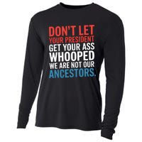 Funny Dont Let Your President Get Your Whooped Not Ancestors Cooling Performance Long Sleeve Crew