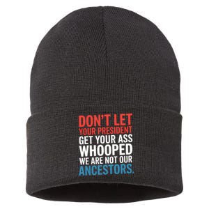 Funny Dont Let Your President Get Your Whooped Not Ancestors Sustainable Knit Beanie