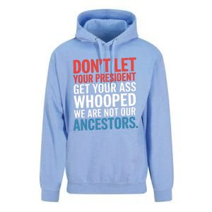 Funny Dont Let Your President Get Your Whooped Not Ancestors Unisex Surf Hoodie