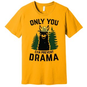 Funny Drama Llama Only You Can Prevent Drama Sarcastic Lover Premium T-Shirt