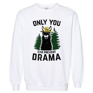 Funny Drama Llama Only You Can Prevent Drama Sarcastic Lover Garment-Dyed Sweatshirt