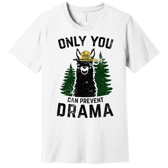 Funny Drama Llama Only You Can Prevent Drama Sarcastic Lover Premium T-Shirt