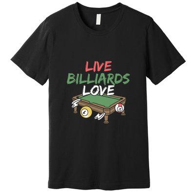 Father's Day Live Billiards Love Pool Player Gift For Dad Premium T-Shirt