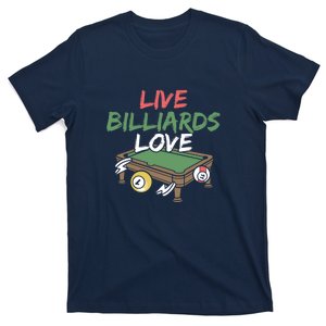 Father's Day Live Billiards Love Pool Player Gift For Dad T-Shirt