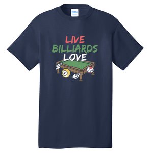 Father's Day Live Billiards Love Pool Player Gift For Dad Tall T-Shirt