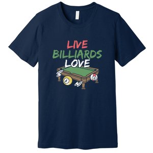 Father's Day Live Billiards Love Pool Player Gift For Dad Premium T-Shirt