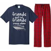 Friends DonT Let Friends Cruise Alone Pajama Set