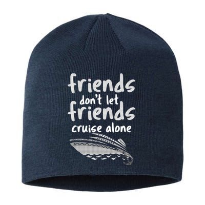 Friends DonT Let Friends Cruise Alone Sustainable Beanie