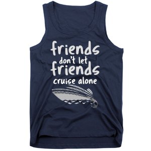 Friends DonT Let Friends Cruise Alone Tank Top