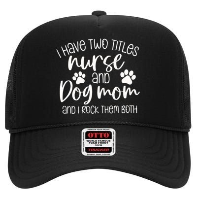 Funny Dog Lover Nurse High Crown Mesh Back Trucker Hat