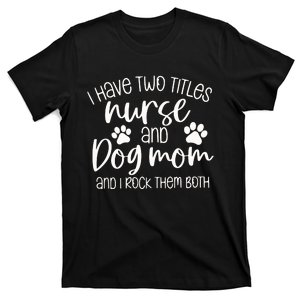 Funny Dog Lover Nurse T-Shirt