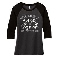 Funny Dog Lover Nurse Women's Tri-Blend 3/4-Sleeve Raglan Shirt